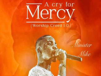 A Cry For Mercy - Worship Creed 1.0 - Minister Mike
