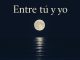 Entre tú y yo - Tu Corrido Mx