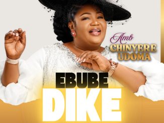 EBUBE DIKE - Amb. Sis. Chinyere Udoma