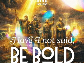 Have I not said, Be Bold - Gird Music